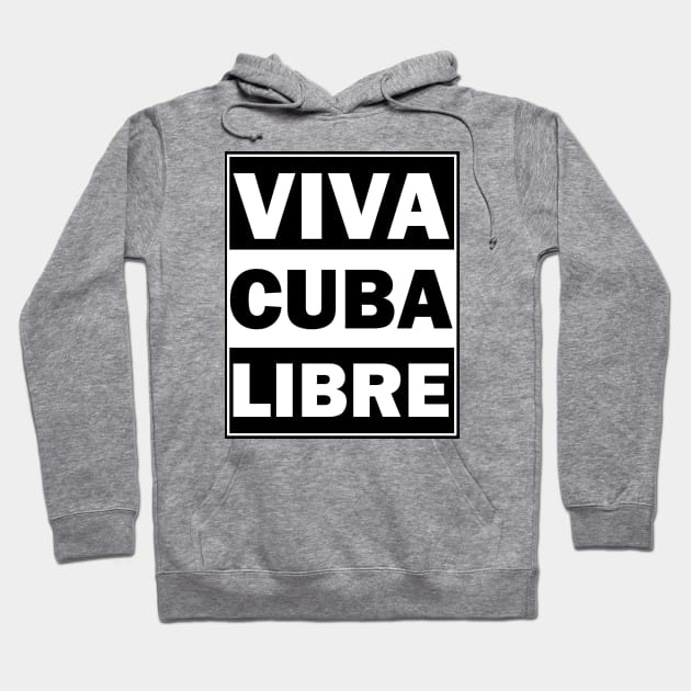 Viva Cuba Libre Hoodie by valentinahramov